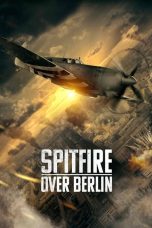 Spitfire Over Berlin (2022)